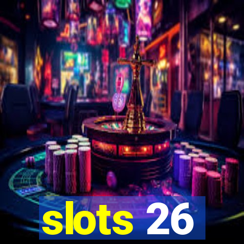 slots 26